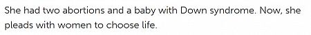 She had two abortions and a baby with Down syndrome. Now, she pleads with women to choose life.
