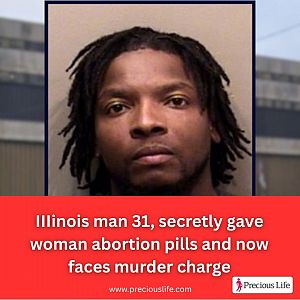 Illinois man 31, secretly gave woman abortion pills and now faces murder charges