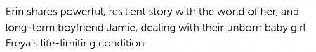 Erin shares powerful, resilient story with the world of her, and long-term boyfriend Jamie, dealing with their unborn baby girl  Freya's life-limiting condition