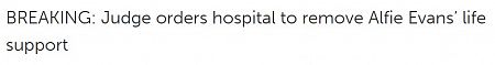 BREAKING: Judge orders hospital to remove Alfie Evans’ life support