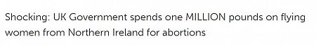 Shocking: UK Government spends one MILLION pounds on flying women from Northern Ireland for abortions