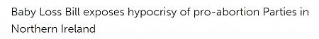 Baby Loss Bill exposes hypocrisy of pro-abortion Parties in Northern Ireland