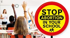 Stop the promotion of abortion to our School Children