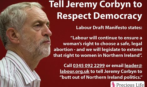 Precious Life tells Jeremy Corbyn: “Butt out of Northern Ireland’s politics”
