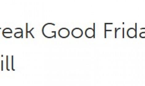 Assembly Members will break Good Friday Agreement if they vote to pass Abortion Access Bill