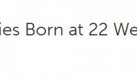 Hospitals Are Saving Babies Born at 22 Weeks Who Could be Killed in Abortions