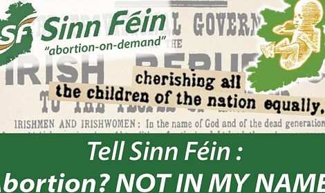 PRESS RELEASE: Precious Life will protest Sinn Fein's Ard Fheis tomorrow to send a strong message to the party - 'Abortion? Not in my name!'
