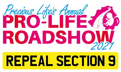 Precious Life's Annual Summer PRO-LIFE ROADSHOW :: 7th-14th August 2021